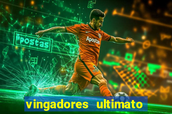 vingadores ultimato filme completo dublado